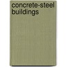 Concrete-Steel Buildings door Walter Noble Twelvetrees