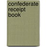 Confederate Receipt Book door E. Merton Coulter