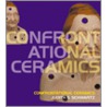 Confrontational Ceramics by Judith S. Schwartz