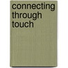 Connecting Through Touch door Peggy Morrison Horan