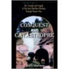 Conquest and Catastrophe by T. Gary Sherman