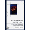 Conservative Brain Trust door Howard J. Wiarda