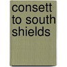 Consett To South Shields door Roger R. Darsley