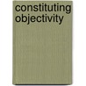 Constituting Objectivity door M. Et Al Bitbol