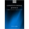 Constitutional Justice P by T.R.S. Allan