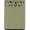 Contemporary Chican@ Art door George Vargas