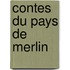 Contes Du Pays de Merlin