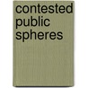 Contested Public Spheres door Anna Spiegel