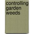 Controlling Garden Weeds