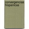 Convergencias Hispanicas door Elizabeth Scarlett