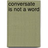 Conversate Is Not A Word door Jam Donaldson