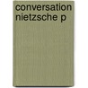 Conversation Nietzsche P door Sander L. Gilman