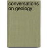 Conversations On Geology door Granville Penn