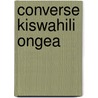 Converse Kiswahili Ongea door Sharifa Zawawi