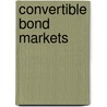 Convertible Bond Markets door George A. Philips