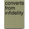 Converts from Infidelity door Andrew Crichton