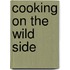 Cooking On The Wild Side