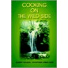 Cooking On The Wild Side by John Cook