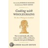 Cooking With Wholegrains by Orton