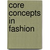 Core Concepts in Fashion door Laura Dias