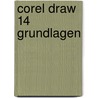 Corel Draw 14 Grundlagen by Horst Brunsteiner