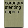 Coronary Stenting Oapn P by R. David Anderson