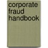 Corporate Fraud Handbook
