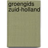 Groengids Zuid-Holland door Onbekend
