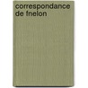 Correspondance de Fnelon by nel Fran ois De Sal