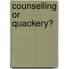 Counselling or Quackery? door Burgoyne William
