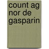 Count Ag Nor De Gasparin by T. B 1807 Borel