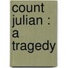 Count Julian : A Tragedy door Walter Savage Landor