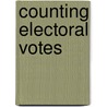 Counting Electoral Votes door William McKendree Springer