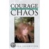 Courage Within The Chaos