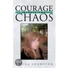 Courage Within The Chaos by Sheila Johnston