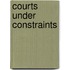 Courts Under Constraints