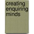 Creating Enquiring Minds