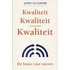 Kwaliteit, kwaliteit en nog eens kwaliteit