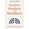 Kwaliteit, kwaliteit en nog eens kwaliteit