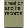 Creation And Its Records by Baden Henry Baden -Powell