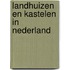Landhuizen en kastelen in Nederland