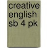 Creative English Sb 4 Pk door James Granger