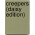 Creepers (daisy Edition)