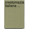 Crestomazia Italiana ... door Eleutario Felix Foresti