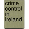 Crime Control In Ireland door Ian O'Donnell