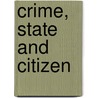 Crime, State And Citizen door David Faulkner