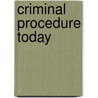 Criminal Procedure Today by Cliff Robertson