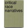 Critical Race Narratives door Carl Gutierrez-Jones