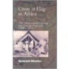 Cross and Flag in Africa door Shorter Aylward