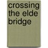 Crossing The Elde Bridge
